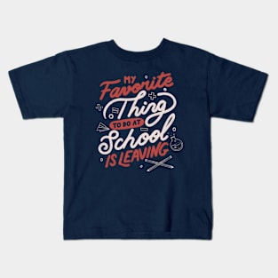 My Favorite Thing to do at School is Leaving by Tobe Fonseca Kids T-Shirt